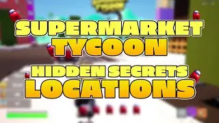 Fortnite 🛒 Supermarket Tycoon Hidden Secrets Locations