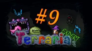 Выживание в Terraria 1.3.0.8 (Expert) - К такому жизнь меня не готовила (Ужасный хардмод) #9