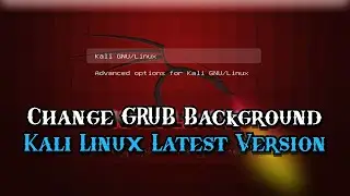 How to Change GRUB Theme [[ GRUB Background ]] in Kali Linux 2024√