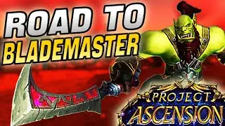 BLADEMASTER Adventure Mode! - ASCENSION WOW