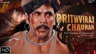 Prithviraj Chauhan movie trailer | Akshay Kumar | edited video