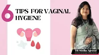 6 Tips for Vaginal Hygiene