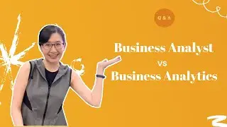 Q&A - Phân biệt BUSINESS ANALYST và BUSINESS ANALYTICS