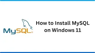 How to Install MySQL on Windows 11