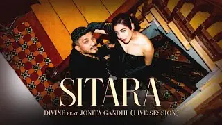 DIVINE - Sitara feat. Jonita Gandhi | Live Session