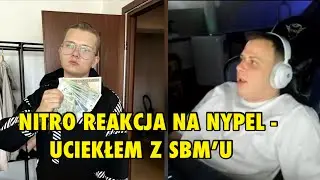 NITRO REAKCJA NA NYPEL - UCIEKŁEM Z SBM’U