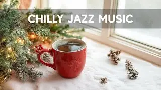 Escape to Winter Wonderland with Chilly Jazz Music ☕ Relaxing Piano Jazz & Bossa Nova for Good Mood