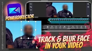 How to Track and Blur Faces in your Video using Mobile | PowerDirector Video Editor for Android/IOS