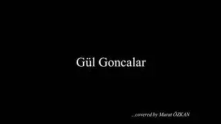 Gül Goncalar - Murat ÖZKAN