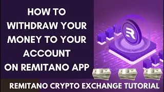 HOW TO WITHDRAW YOUR MONEY TO YOUR BANK ACCOUNT ON REMITANO CRYPTO EXCHANGE APP.