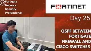 Day 25 - OSPF Between FortiGate Firewall and Cisco Switches over Etherchannel