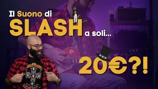 IL SUONO di SLASH a 20€??? Assurdo ma vero!