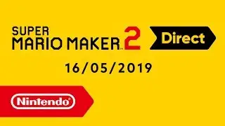 Super Mario Maker 2 Direct - 16.05.2019