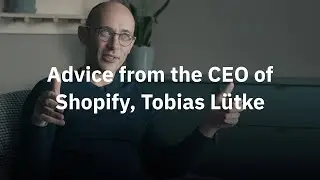 Advice from the CEO of Shopify, Tobias Lütke