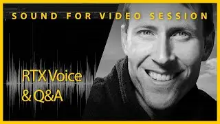 Live Sound for Video Session: RTX Voice & Q&A