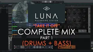 Complete Mix Part 1 (Drums + Bass)- Neon Hornet "Take It Off" in UAD's Luna