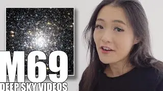 M69 - Globular Cluster - Deep Sky Videos