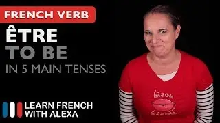 Être (to be) in 5 Main French Tenses