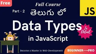 #3. Learn Data Types in JavaScript ||  Data Types explained in Telugu