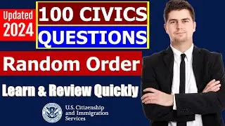 100 Civics Questions (Random order, one answer, 2008 version) for the US Citizenship Interview 2024