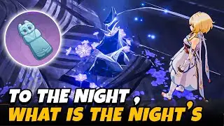 To the Night, What is the Night’s | Genshin Impact 5.0