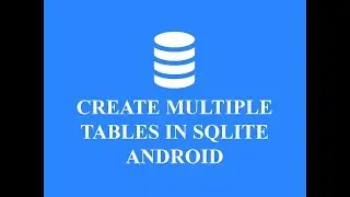 How to create multiple Tables in a database Sqlite Android Tutorial
