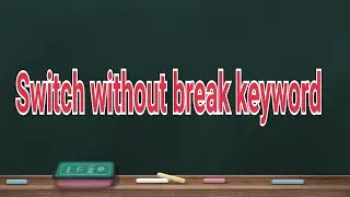 switch without break keyword in c program