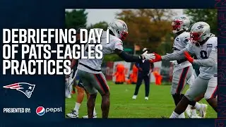 Inside Patriots-Eagles Joint Practice Day 1: Debriefing a valuable practice