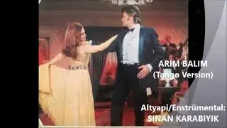 ARIM BALIM (Tango Version) / ALTYAPI:SINAN KARABIYIK