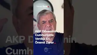 AKP Döneminin Cumhuriyete Verdiği En Önemli Zarar... - Yılmaz Özdil