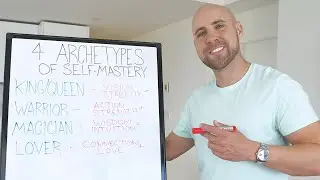 The 4 Archetypes of Self-Mastery: King | Warrior | Magician | Lover