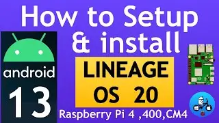 Lineage OS 20 Android 13. Raspberry Pi 4, 400 and CM4. How to setup with Play Store.