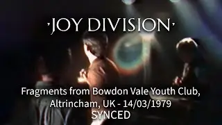 Joy Division. Fragments from Bowdon Vale Youth Club, Altrincham, UK - 14/03/1979, synced