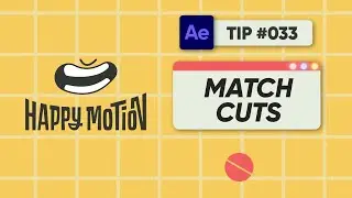 AFTER EFFECTS TIP 033 - Match Cuts