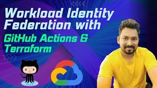 How to Setup Google Cloud Workload Identity Federation for GitHub Actions & Terraform