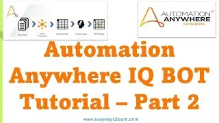 Automation Anywhere IQ Bot Tutorial Part: 2 | IQ Bot Developer Training | IQ Bot Automation Anywhere