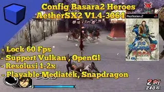 Config Sengoku Basara 2 Heroes AetherSX2 Terbaru || Support Vulkan , OpenGl !!!