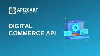 Digital Commerce API: Maximize Efficiency for Your SaaS