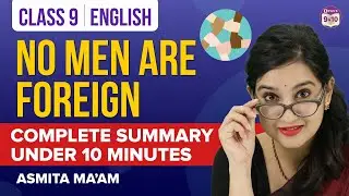 Complete No Men are Foreign Class 9 English Summary Under 10 Mins | CBSE Class 9 Exams | BYJU'S