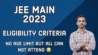 JEE Main 2023 Eligibility criteria | No age limit but?