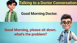 Talking to a Doctor Conversation - English Speaking For Beginners