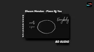 Shawn Mendes - Piece Of You / 8D Audio / Bass Boosted