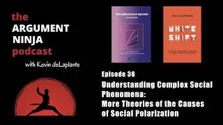 036 - Understanding Complex Social Phenomena: More Theories of the Causes of Social Polarization