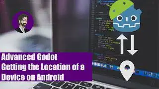 Advanced Godot | Getting User Location In Android
