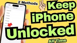 How to Keep iPhone Unlocked at all Times (2 Methods) - iOS 18 on iPhone 15, 14, 13, 12, 11, X, 8, 8+