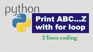 Python Coding Print ABC A to Z with For Loop | Lunar Computer College