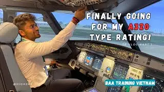 Going Vietnam for my A320 Type rating | BAA TRAINING VIETNAM | Tr vlog 1