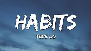 Tove Lo - Habits (Lyrics)