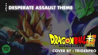 Dragon Ball Super - Desperate Assault / Trunks Rage | EPIC COVER