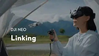 DJI Neo｜Linking